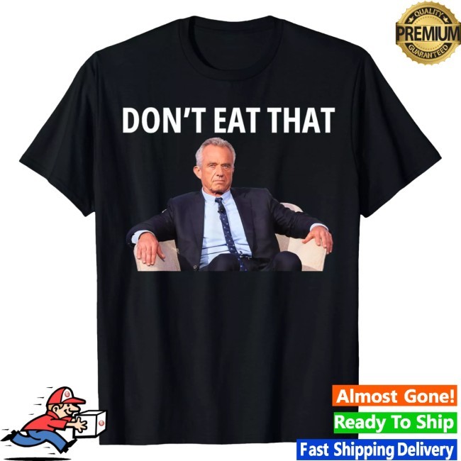 Don't Eat That Shirt - Robert Kennedy