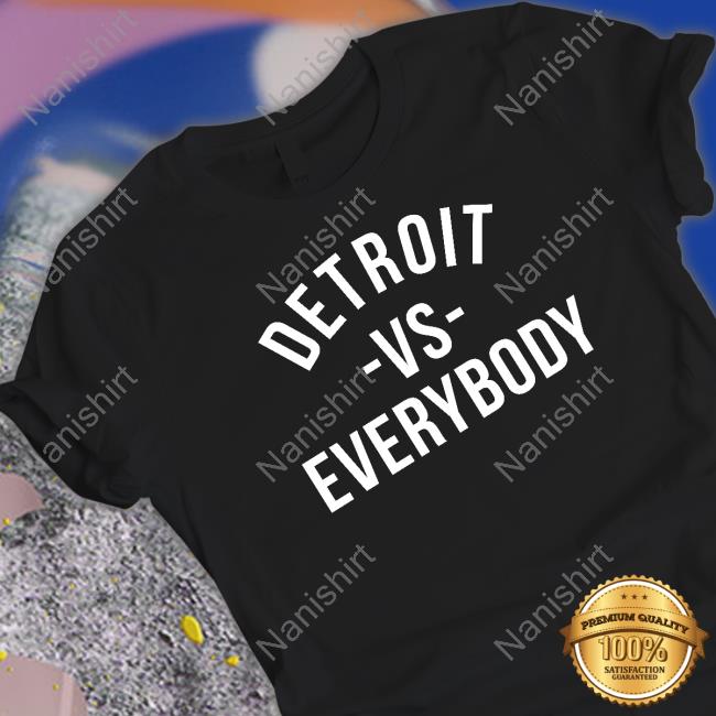 Official Vs Everybody Detroit Vs Everybody Shirt