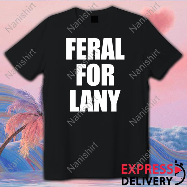 Lany Merch Feral For Lany Tee