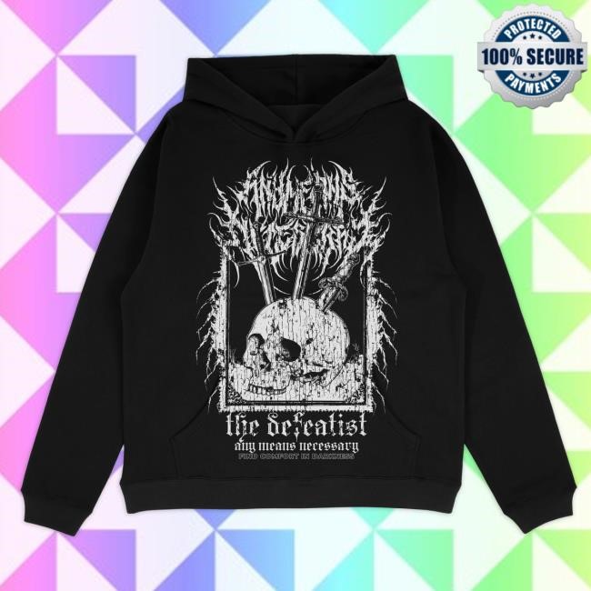 Official Any Means Necessary Merch Defeatist Shirt