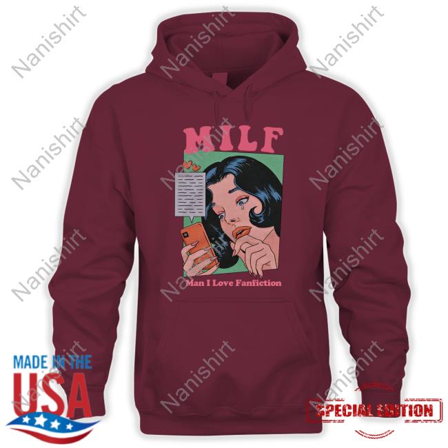 Coleysellsthings Merch Milf Man I Love Fanfiction T Shirt Milf Man I Love Fanfiction Shirt