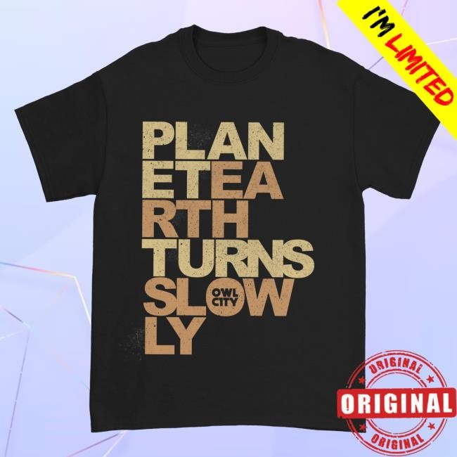 Planet Earth Turns Slowly Tee Shirt Owl City Official Merchandise
