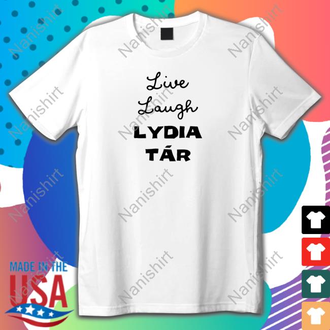Live Laugh Lydia Tár Tee