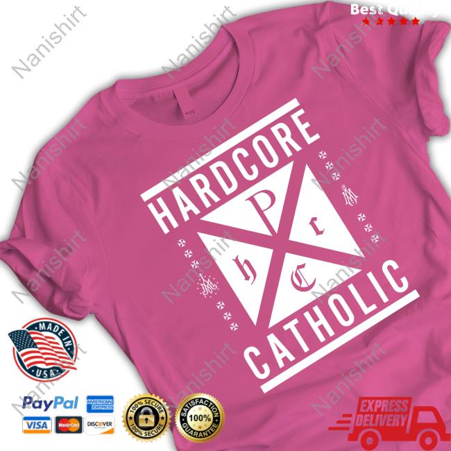 Keith Nester Shop Hardcore Catholic Shirt