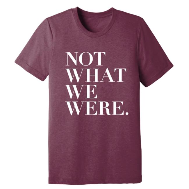 Official The Chosen Not What We Were Shirts