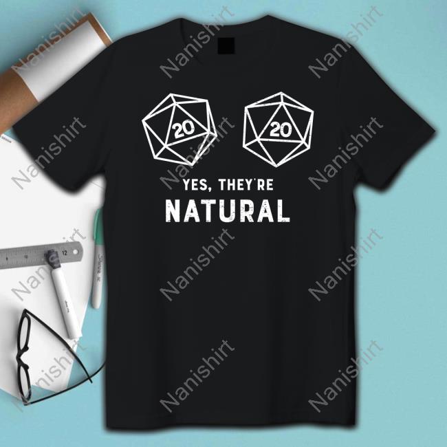 Yes, They're Natural 20 D20 Dice T Shirt