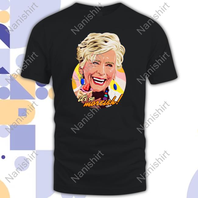 Official It's So Moreish T Shirts