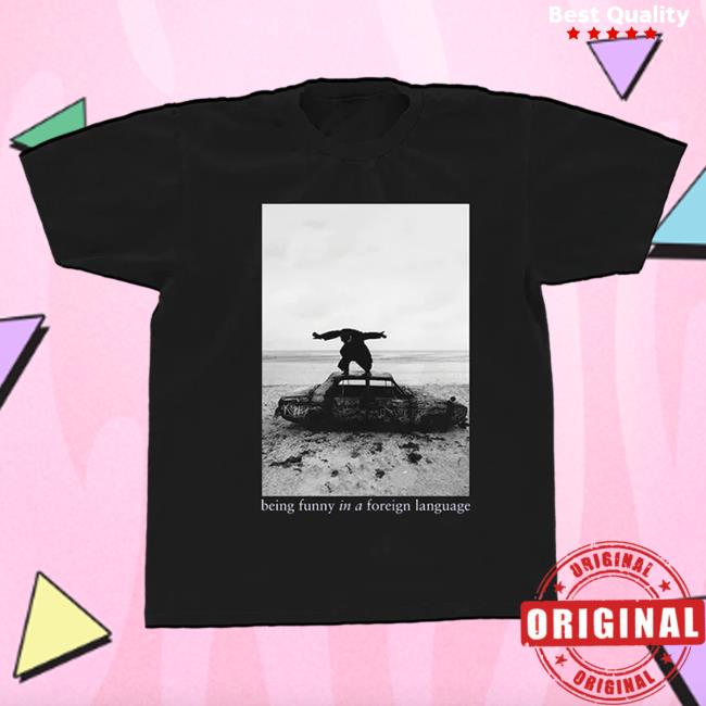 Official The 1975 Apparel Clothing Merch Shop Store The1975 Being Funny In A Foreign Language Shirt 2023