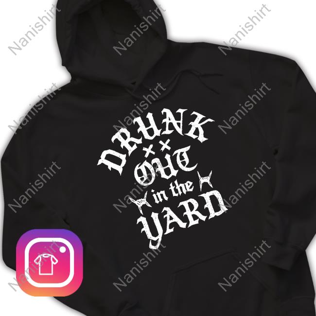 Hardy Drunk Out In The Yard Hooded Sweatshirt