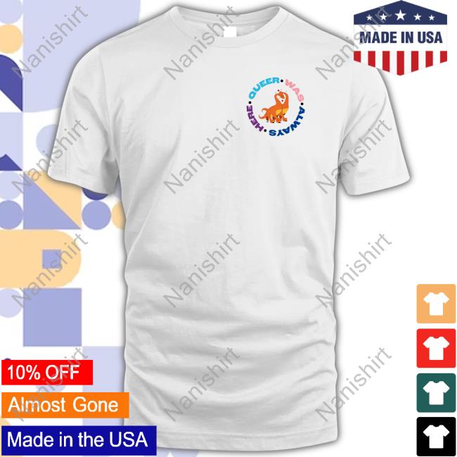 Dylan And Derek Queer Was Always Here Humans Invented Hmophobia T Shirt