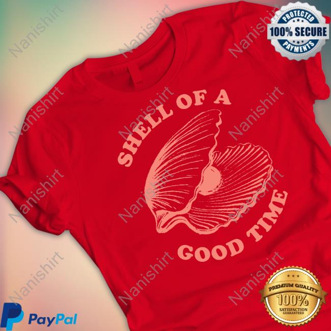Shell Of A Good Time Crewneck Sweatshirt Shell Of A Good Time Limited Edition Shirt