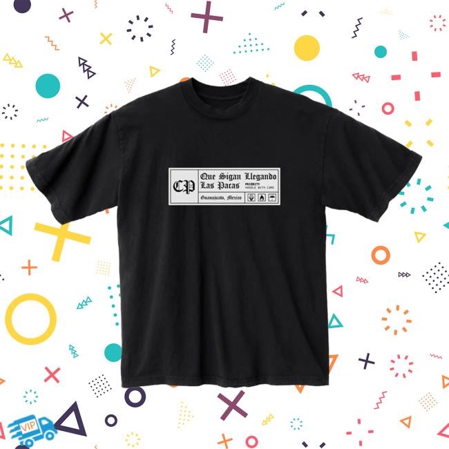 "Que Sigan Llegando Las Pacas" Black T Shirt CHINO PACAS Merch