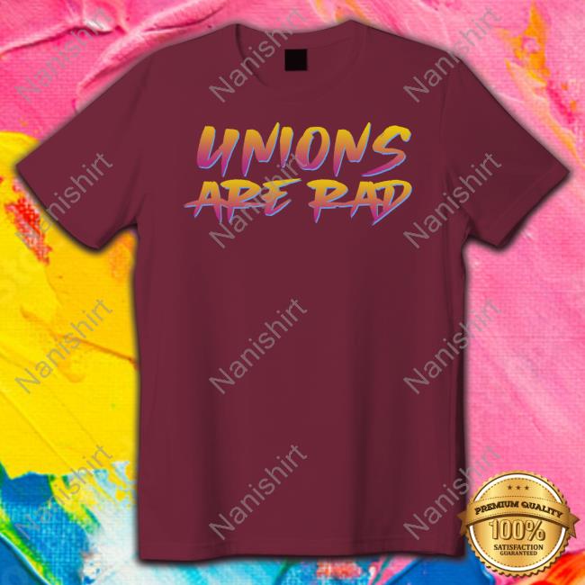 Unions Are Rad T Shirt