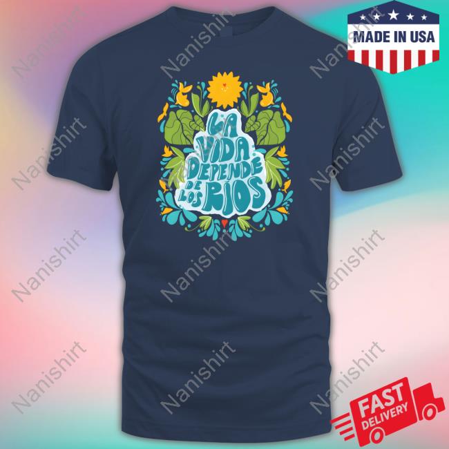 Official American Rivers La Vida Depende De Los Ríos Tee