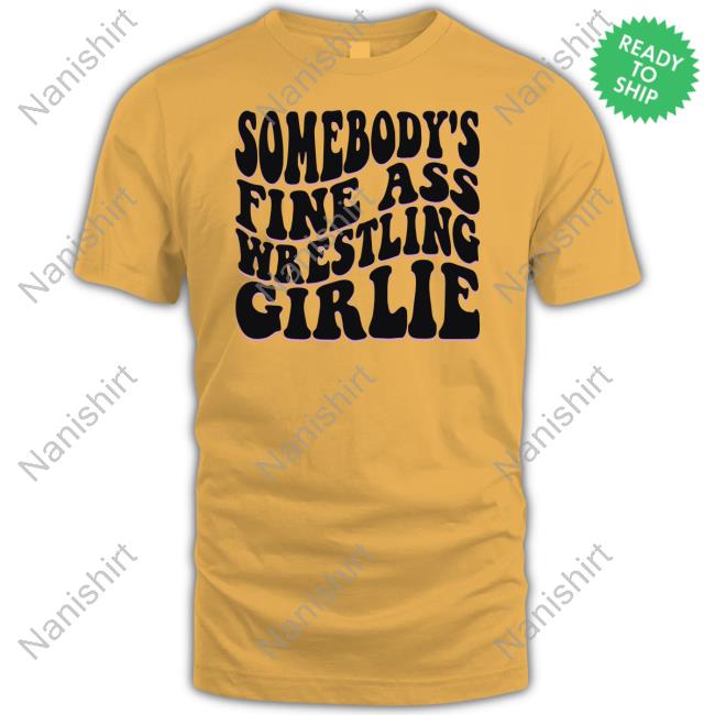 Official Somebody's Fine Ass Wrestling Girlie Long Sleeve Tee