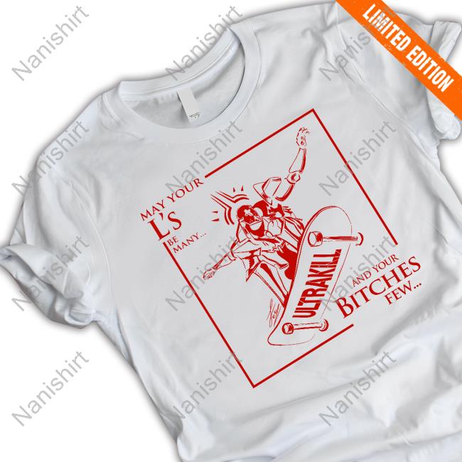 Ultrakill May Your L's Be Many And Your Bitches Few T Shirt Red Bl0ody Art9