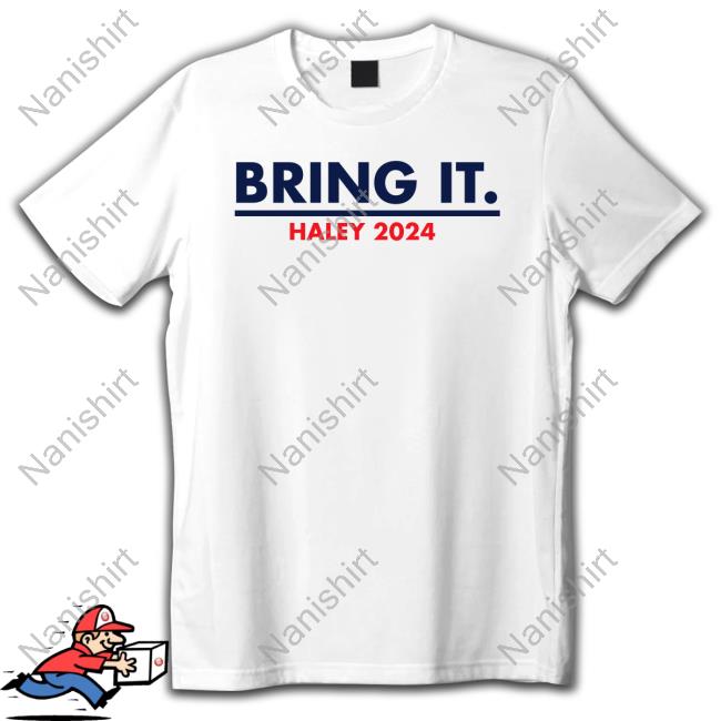 Official Bring It Haley 2024 Shirt