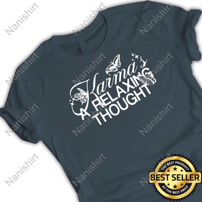 Karma's A Relaxing Thought Shirts