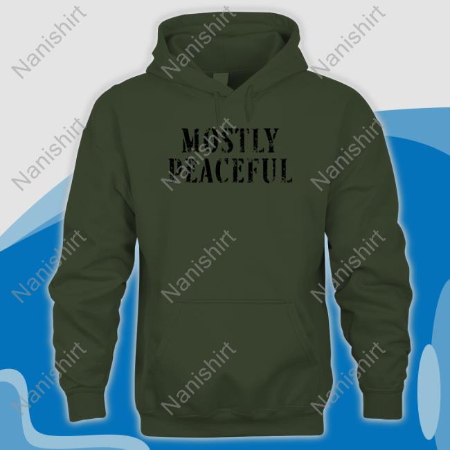 Mostly Peaceful Hoodie