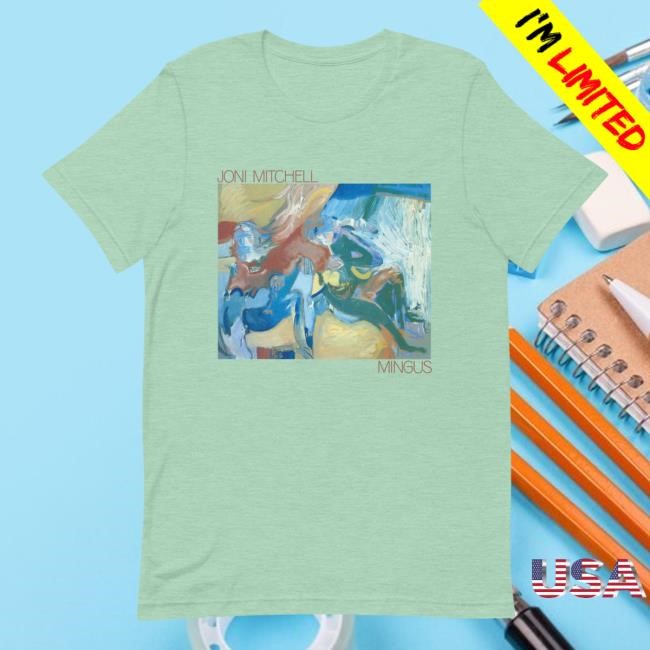 Joni Mitchell Merch Mingus New Shirt Joni Mitchell Shop
