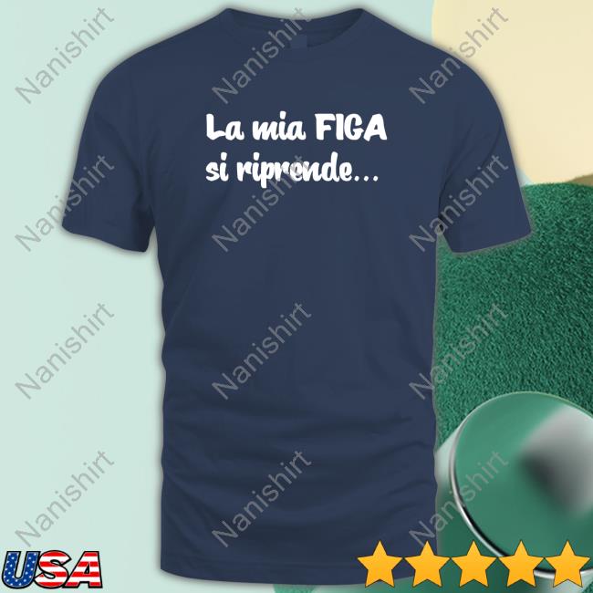 La Mia Figa Si Riprende Col Maschilismo Sovraesteso Tee Shirt