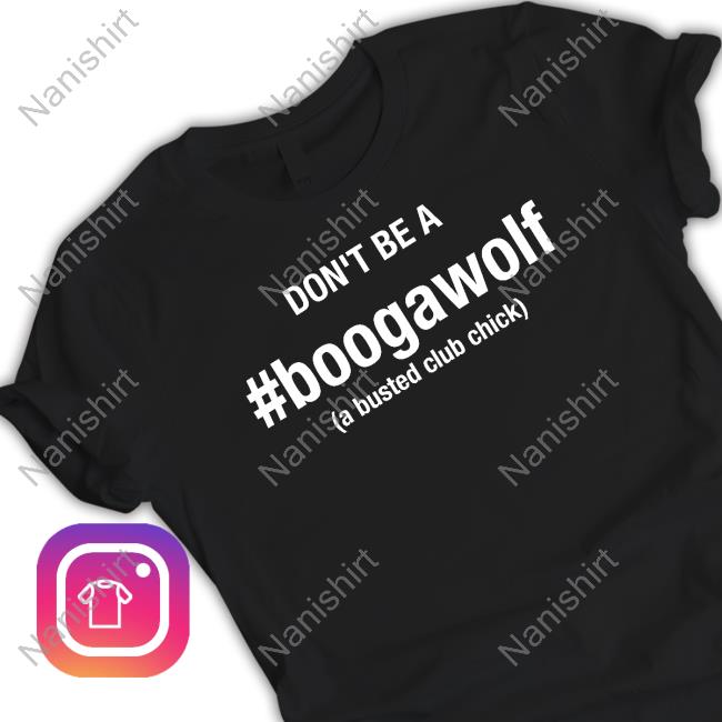 Official Jennifer Aydin Don't Be A Boogawolf A Busted Club Chick T-Shirt