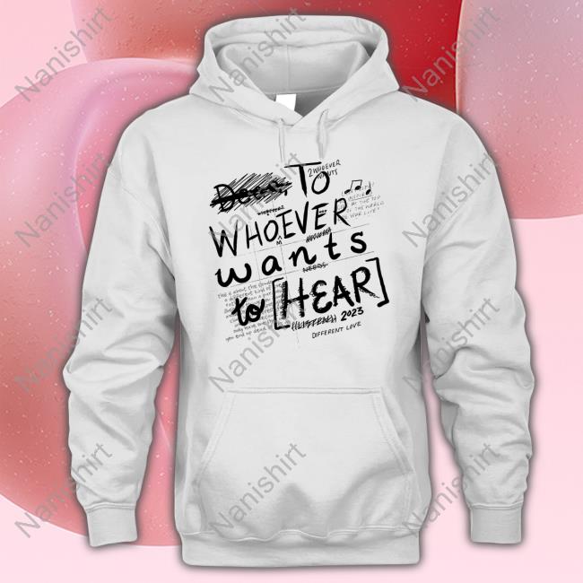 To Whoever Wants To Hear Shirt