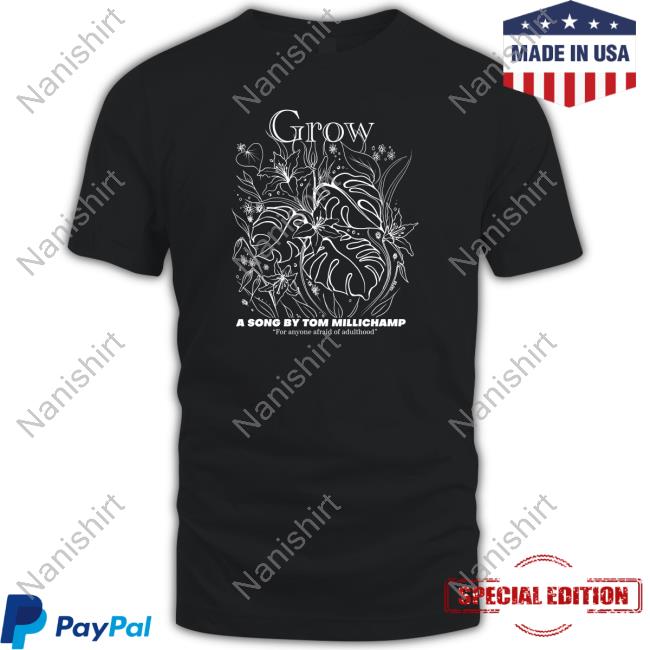 Official Grow A Song By Tom Millichamp Shirt