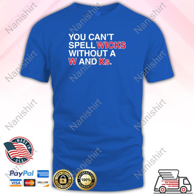 Official Obvious Shirts Merch Chicago Cubs You Can't Spell Wicks Without A W And Ks T-Shirt