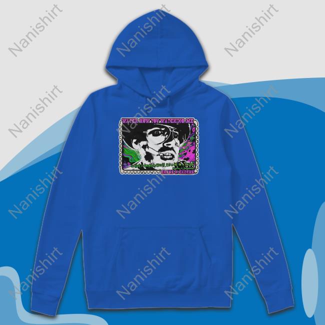 Official Watch How You Watching Me Shirt