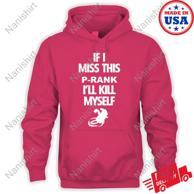 If I Miss This P-Rank I'll Kill Myself T-Shirt