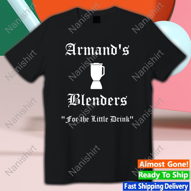Armand's Blenders For The Little Drink Clothing, Store, Merch, Apparel