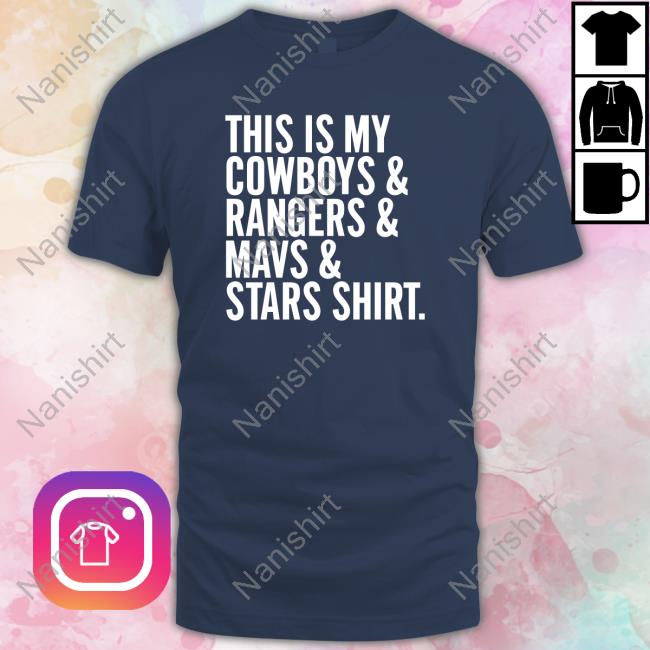 Official This Is My Cowboys & Rangers & Mavs & Stars Shirt T Shirts