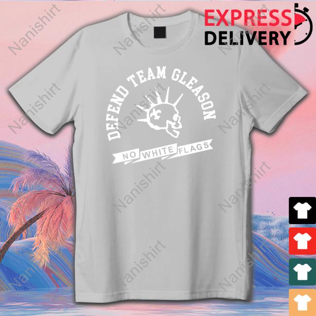 Team Gleason Merch Defend Team Gleason No White Flags Shirts Foster Moreau