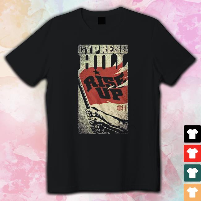 Rise Up Cypress Hill Shirt Rise Up Cypress Hill Shirt
