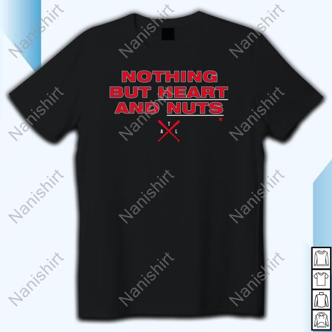 Official Aj Minter Nothing But Heart And Nuts Shirts Official Nothing But Heart And Nuts Shirt