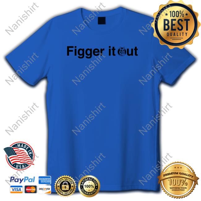Letterkenny Merch Letterkenny Figger It Out Tee Shirt