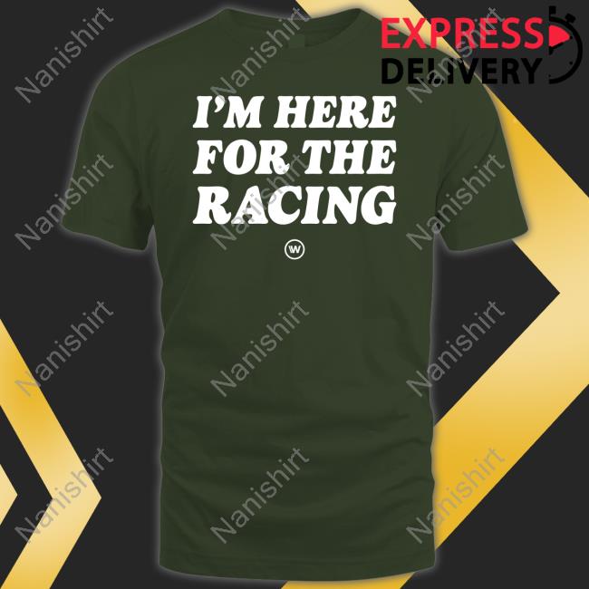 Official Wtf1 Shop I'm Here For The Racing T-Shirt