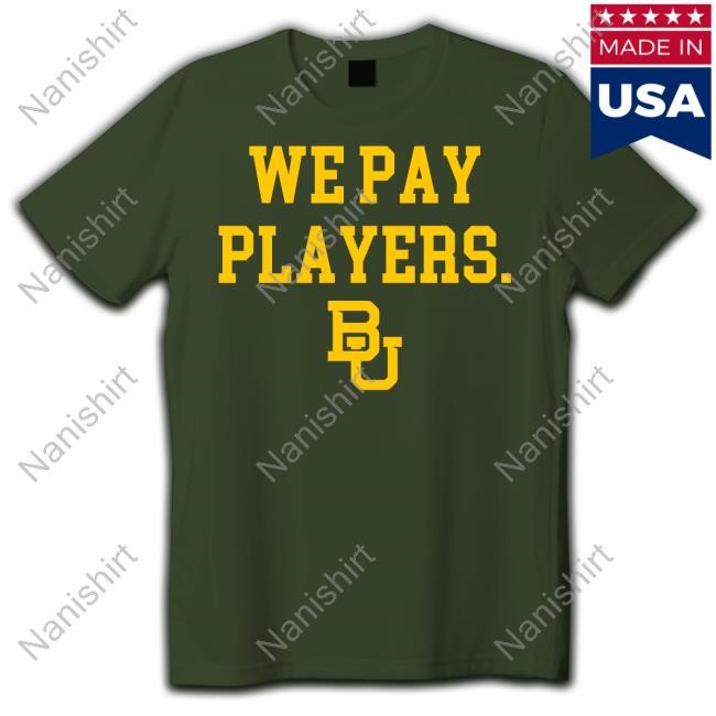 Baylor Bears Football We Pay Players Shirt
