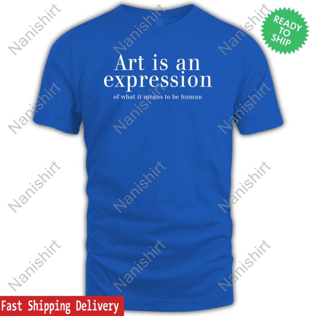 Official Nivedita Tiwari Vero Moda Merch Art Is An Expression Of What It Means To Be Human Shirt