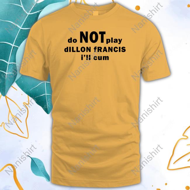 Do Not Play Dillon Francis I'll Cum White Crewneck Sweatshirt