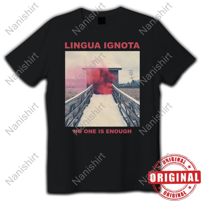 Lingua Ignota No One Is Enough T Shirt