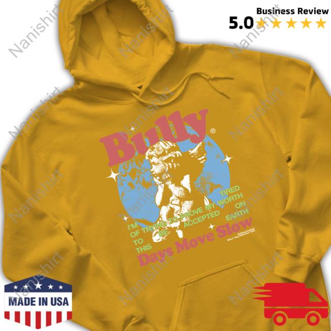 Official Bully Days Move Slow Shirt