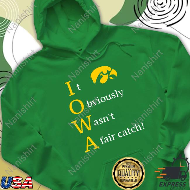 Official Ryan Donahue Iowa Hawkeyes It Obviously Wasn't A Fair Catch Shirts