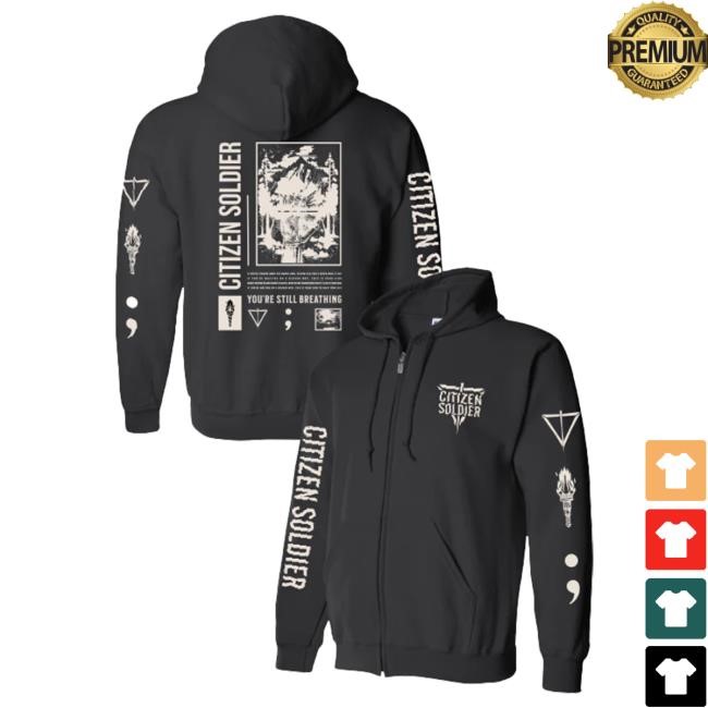 Official Citizen Soldier Merch Store Citizen Soldier Still Breathing Zip Pullover Hoodie