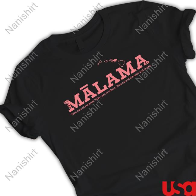 Mālama Maui Take Care Of Yourself Take Care Of Others Take Care Of The Land And Ocean Tee