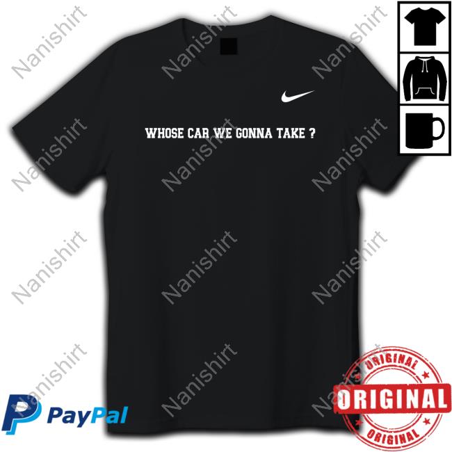 Joe Mazzulla Whose Car We Gonna Take T Shirt Nbcsceltics