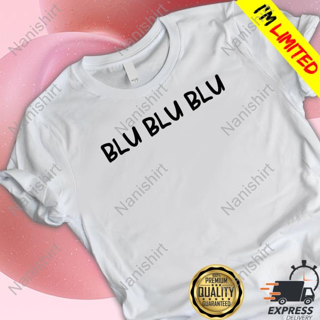100T Nicewigg Blu Blu Blu Shirt