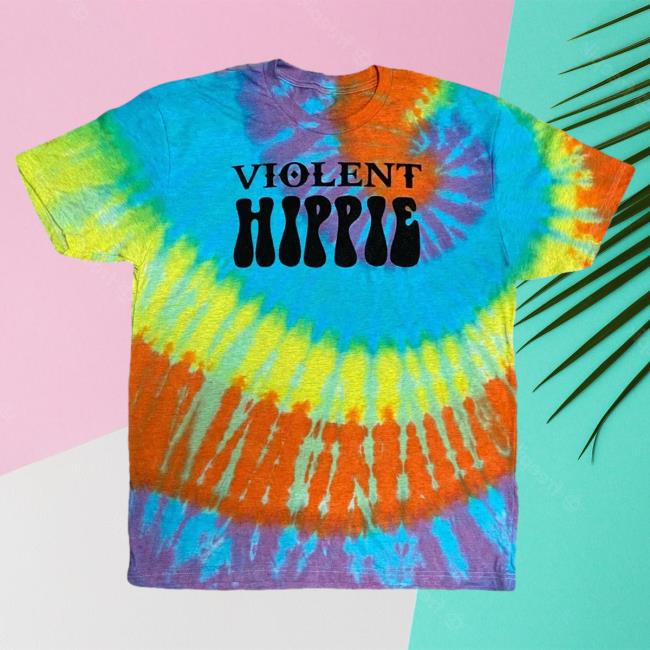 Official Violent Hippie Violenthippie Tie-Dye Violent Hippie T-Shirts