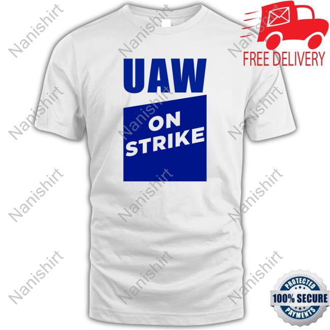 Sara Nelson Uaw On Strike T Shirts